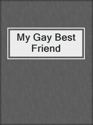 cover image of My Gay Best Friend