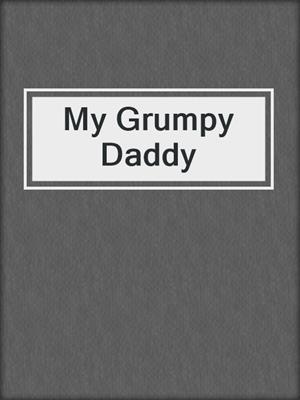 cover image of My Grumpy Daddy