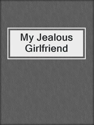 cover image of My Jealous Girlfriend