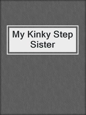 cover image of My Kinky Step Sister