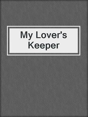 cover image of My Lover's Keeper