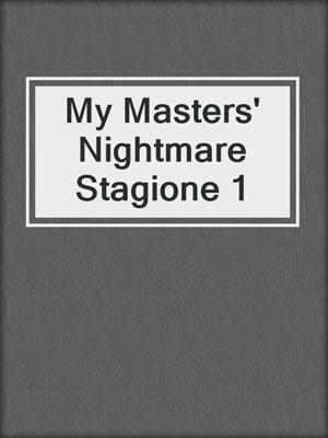 cover image of My Masters' Nightmare Stagione 1