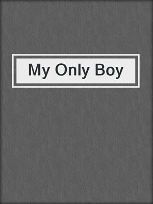 My Only Boy