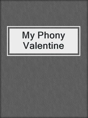 cover image of My Phony Valentine