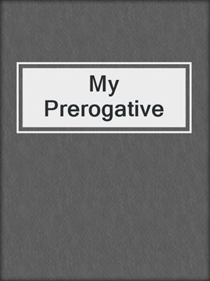 cover image of My Prerogative
