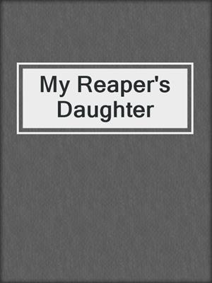 cover image of My Reaper's Daughter