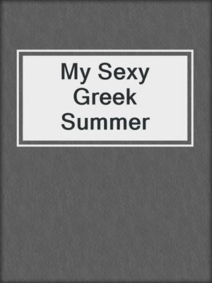 cover image of My Sexy Greek Summer