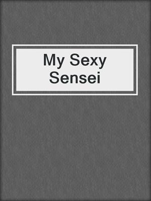 cover image of My Sexy Sensei