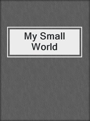 My Small World