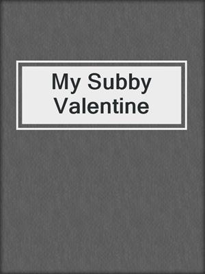 cover image of My Subby Valentine