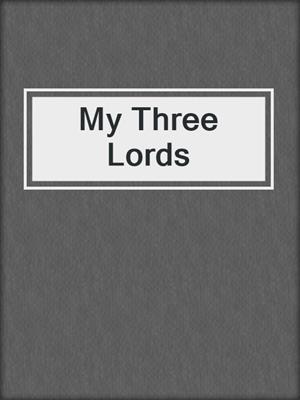 cover image of My Three Lords