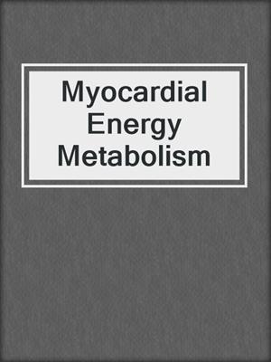 Myocardial Energy Metabolism