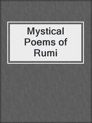 cover image of Mystical Poems of Rumi