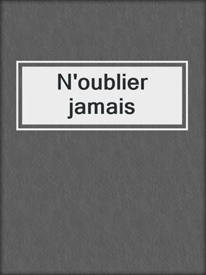 N'oublier jamais