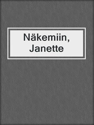 cover image of Näkemiin, Janette