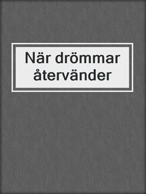 cover image of När drömmar återvänder