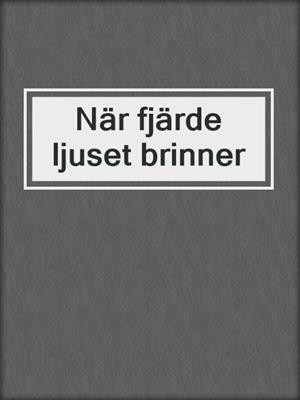 När fjärde ljuset brinner