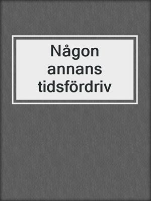 Någon annans tidsfördriv
