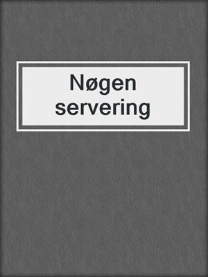 cover image of Nøgen servering