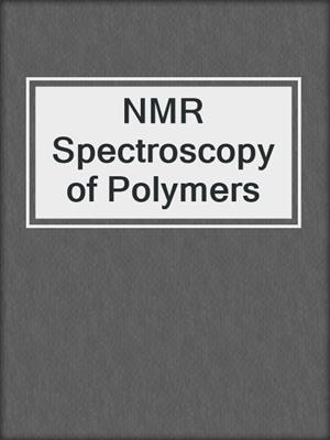 NMR Spectroscopy of Polymers