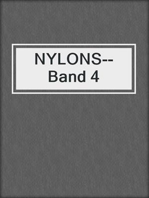 cover image of NYLONS--Band 4