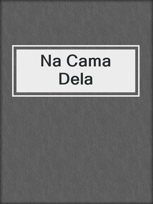 cover image of Na Cama Dela