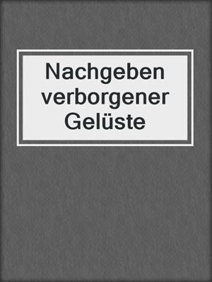 Nachgeben verborgener Gelüste