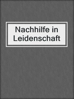 cover image of Nachhilfe in Leidenschaft