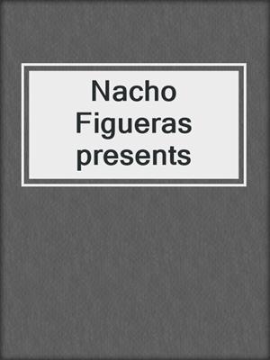 cover image of Nacho Figueras presents