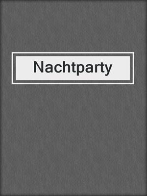 cover image of Nachtparty