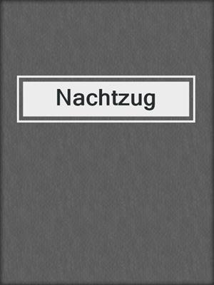 cover image of Nachtzug