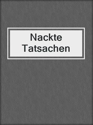 cover image of Nackte Tatsachen