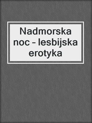 cover image of Nadmorska noc – lesbijska erotyka