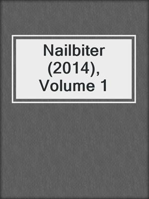 cover image of Nailbiter (2014), Volume 1