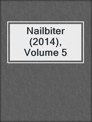 cover image of Nailbiter (2014), Volume 5