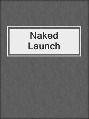 cover image of Naked Launch