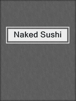 Naked Sushi