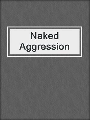 cover image of Naked Aggression