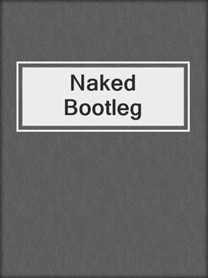 cover image of Naked Bootleg
