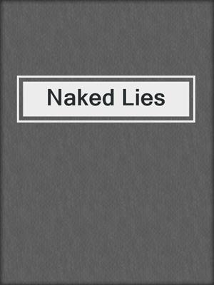 cover image of Naked Lies