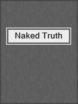 cover image of Naked Truth