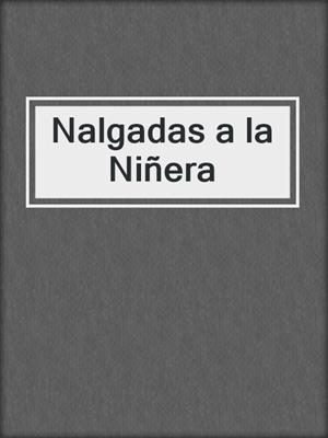 cover image of Nalgadas a la Niñera