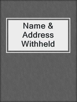 cover image of Name & Address Withheld