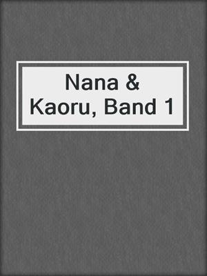 cover image of Nana & Kaoru, Band 1
