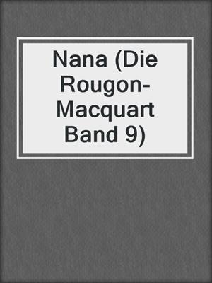 cover image of Nana (Die Rougon-Macquart Band 9)
