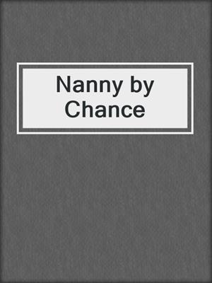 cover image of Nanny by Chance