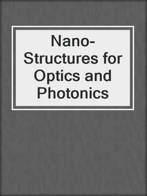 Nano-Structures for Optics and Photonics