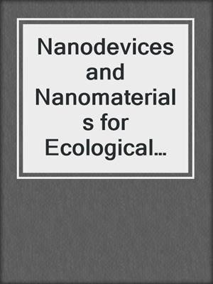 Nanodevices and Nanomaterials for Ecological Security