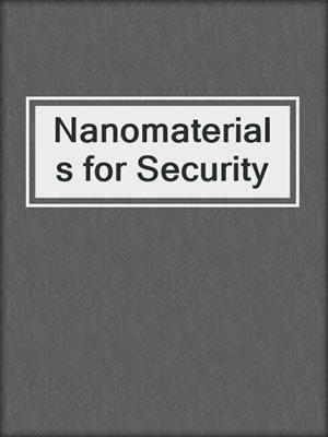 Nanomaterials for Security