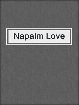 Napalm Love